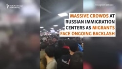 Migrants Wait In Line 'For Days' For Papers, Fearing Deportation From Russia Migrants Wait In Line 'For Days' For Papers, Fearing Deportation From Russia