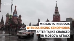As Tajik Suspects Face Charges For Moscow Attack, Other Migrants Face Backlash In Russia As Tajik Suspects Face Charges For Moscow Attack, Other Migrants Face Backlash In Russia