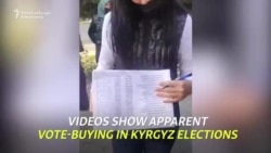 Videos Show Apparent Vote-Buying In Kyrgyz Elections Videos Show Apparent Vote-Buying In Kyrgyz Elections