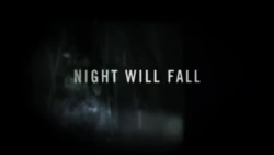 Трейлер фильма "Night Will Fall" Трейлер фильма "Night Will Fall"