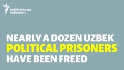 Uzbek Activists Freed, But Numbers Still Don't Add Up Uzbek Activists Freed, But Numbers Still Don't Add Up